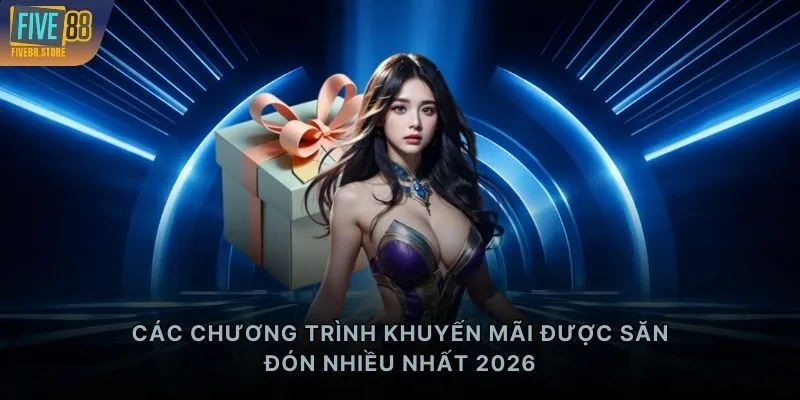 Các chương trình khuyến mãi được săn đón nhiều nhất 2026