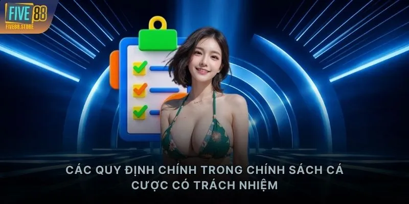 Các quy định chính trong chính sách cá cược có trách nhiệm