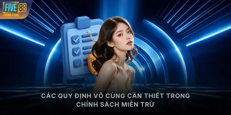 Các quy định vô cùng cần thiết trong chính sách miễn trừ