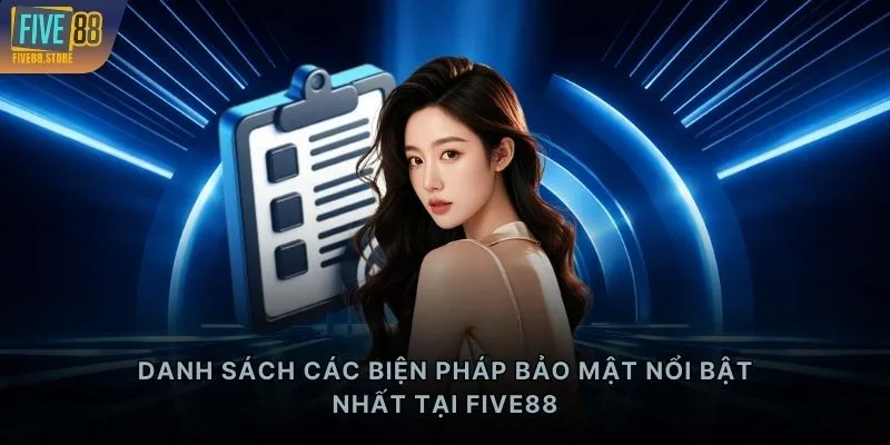 Danh sách các biện pháp bảo mật nổi bật nhất tại FIVE88