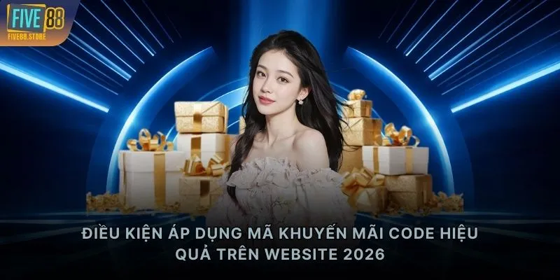 Điều kiện áp dụng mã khuyến mãi code hiệu quả trên website 2026