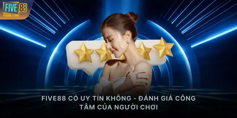 FIVE88 có uy tín không