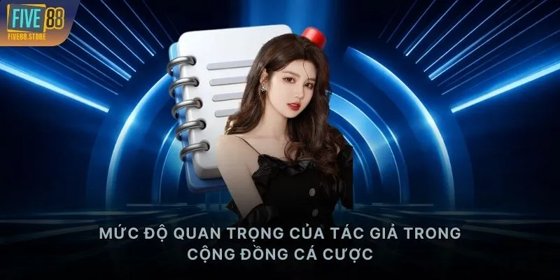 Mức độ quan trọng của tác giả trong cộng đồng cá cược