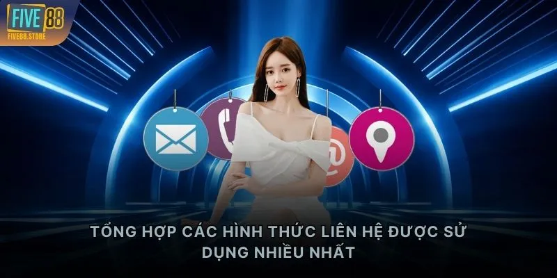 Tổng hợp các hình thức liên hệ được sử dụng nhiều nhất