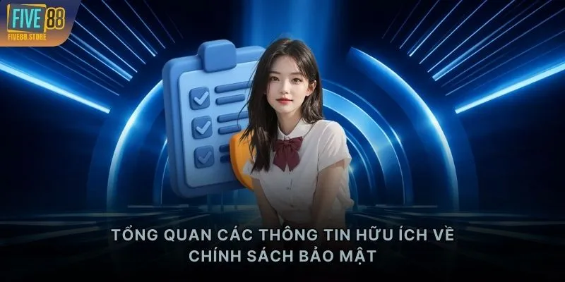 Tổng quan các thông tin hữu ích về chính sách bảo mật